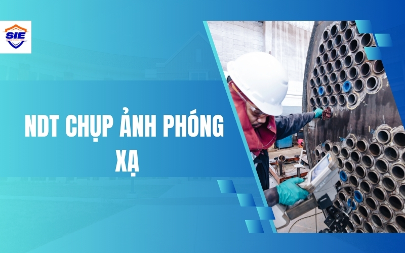 NDT chụp ảnh phóng xạ